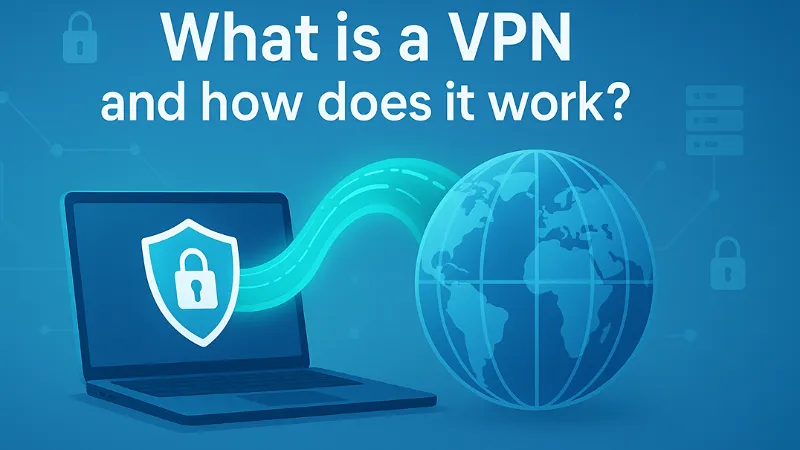 What is a VPN and how does it work