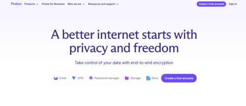 A screenshot of the Proton homepage featuring the tagline 'A better internet starts with privacy and freedom' with a subtext 'Take control of your data with end-to-end encryption.' Icons for Email, VPN, Password manager, Storage, and Docs are displayed, with a 'Create a free account' button. Navigation options include Products, Proton for Business, Who are we, Resources, and Support.