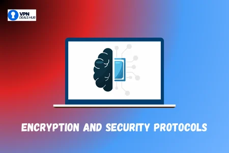 Graphic showing a laptop screen with a half-brain and half-circuit illustration, symbolizing technology and security, with the text 'Encryption and Security Protocols' below on a red and blue gradient background, branded with VPN Deals Hub logo in the top left corner.