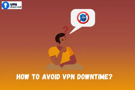An illustrated man with a questioning expression sits at a table, pondering. A thought bubble above his head contains a logo symbolizing VPN. The background features an orange gradient. Below the image, the text reads: "HOW TO AVOID VPN DOWNTIME?" On the top left corner, there is a logo for "VPN Deals Hub."