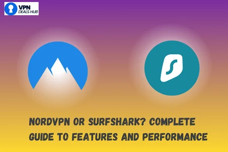 Comparison graphic showing NordVPN and Surfshark logos with the text 'NordVPN or Surfshark? Complete guide to features and performance' on a purple-to-orange gradient background, branded with VPN Deals Hub logo in the top left corner.