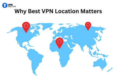 World map graphic in blue with three red location pins and the text 'Why Best VPN Location Matters,' branded with the VPN Deals Hub logo.