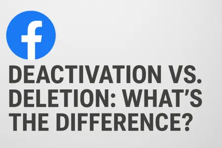 Deactivation vs. Deletion- What’s the Difference?