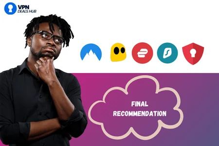 Man thinking with logos of popular VPNs (NordVPN, CyberGhost, ExpressVPN, Surfshark, and a shield icon) displayed above him, and a purple cloud-shaped box containing the text 'Final Recommendation,' branded with VPN Deals Hub logo in the top left corner.