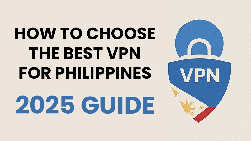Graphic with text 'How to Choose the Best VPN for Philippines 2025 Guide' alongside a VPN shield icon featuring the Philippine flag design.