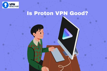 A digital illustration of a person sitting at a desk, using a computer. The background is a light purple with geometric patterns. The text overlay reads, "Is Proton VPN Good?" The logo of VPN Deals Hub is displayed in the top left corner.