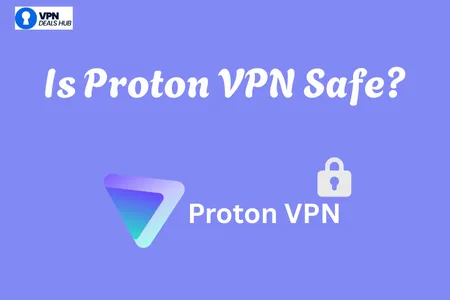 A graphic with a light purple background featuring the text "Is Proton VPN Safe?" in bold, white font. Below the text, there is a triangular logo representing Proton VPN in gradient colors, accompanied by a small padlock icon next to the word "Proton VPN." The top left corner contains a logo for "VPN Deals Hub."