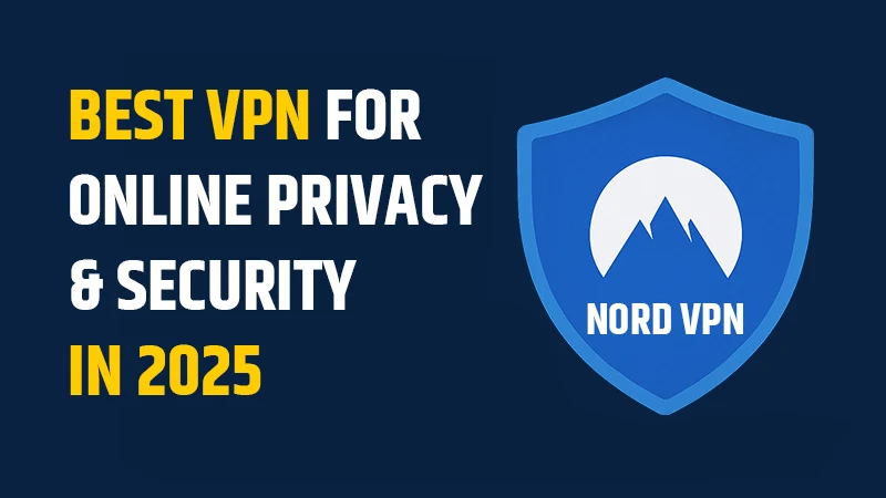 Shield-shaped logo labeled "NORD VPN" next to large yellow and white text reading "Best VPN for Online Privacy & Security in 2025" on a dark blue background.