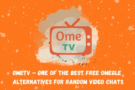 Orange background with a retro TV icon labeled "Ome TV." Below it, white text reads: "OmeTV – one of the best free Omegle alternatives for random video chats.