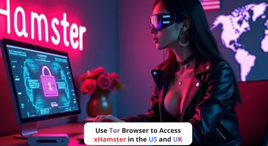Use Tor Browser to Access xHamster in the US and UK