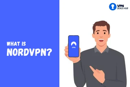A digital illustration of a man in a gray shirt pointing towards his smartphone, which displays the NordVPN logo. The background is split in color with blue on the left and white text saying "WHAT IS NORDVPN?" The top right features a VPN Deals Hub logo.