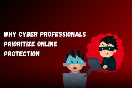 A digital illustration featuring two characters. On the left, a worried individual with blue hair sits in front of a laptop, showing a distressed expression. On the right, a character dressed in black with a mask, representing an online thief, is sneaking up behind with a mischievous grin. The background is a gradient of dark red. The text "WHY CYBER PROFESSIONALS PRIORITIZE ONLINE PROTECTION" is prominently displayed in bold, white lettering.