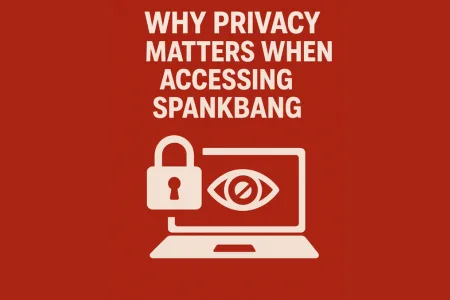 Why Privacy Matters When Accessing SpankBang