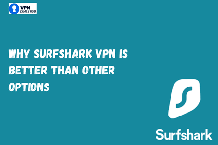 A graphic with a turquoise background featuring the text "WHY SURFSHARK VPN IS BETTER THAN OTHER OPTIONS" in bold white letters. The Surfshark logo is displayed on the bottom right corner. In the top left corner, there is a VPN Deals Hub logo.