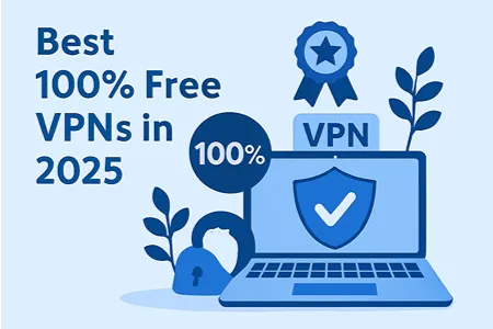 Best 100% Free VPNs in 2025
