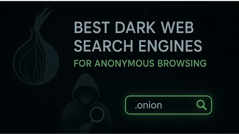 Best Dark Web Search Engines for Anonymous Browsing