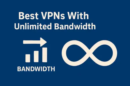 A blue background with white text that reads "Best VPNs With Unlimited Bandwidth." Below the text are two white icons: one showing a bar graph with an upward arrow labeled "BANDWIDTH," and the other an infinity symbol, representing unlimited bandwidth.