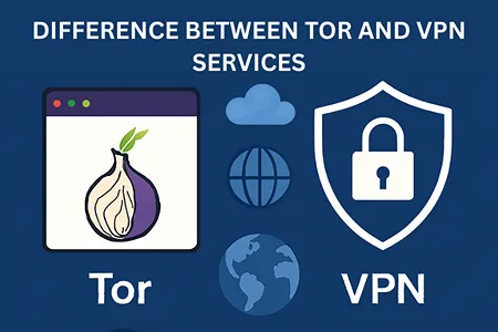Difference between Tor and VPN services