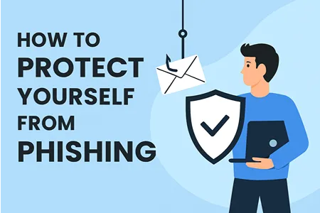 How to Protect Yourself from Phishing