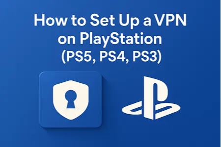 Text: "How to Set Up a VPN on PlayStation (PS5, PS4, PS3)" Background color: Blue gradient Icons: A shield with a keyhole symbolizing security or VPN on the left The PlayStation logo on the right