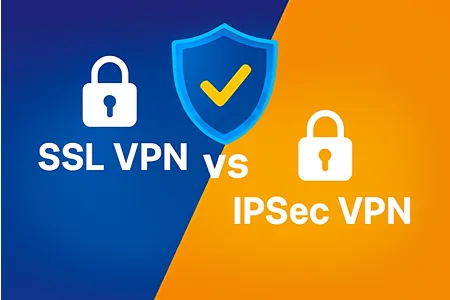 SSL VPN VS IPSec VPN