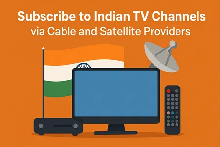 Subscribe to Indian TV Channels via Cable and Satellite Providers