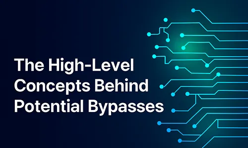 The High-Level Concepts Behind Potential Bypasses
