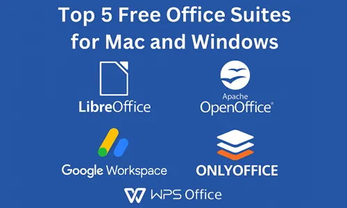 Top 5 Free Office Suites for Mac and Windows