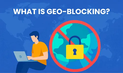 What Is Geo-Blocking