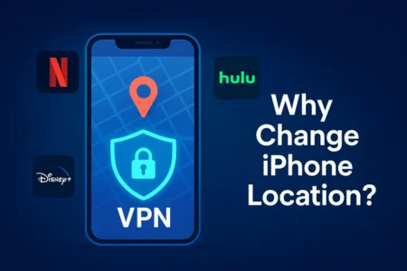 Why Change iPhone Location?