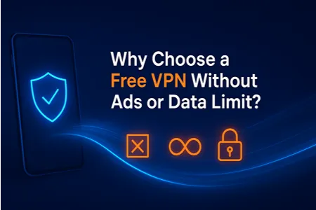 Why Choose a Free VPN Without Ads or Data Limit?