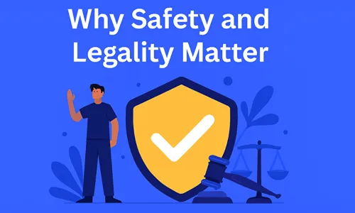 Why Safety and Legality Matter
