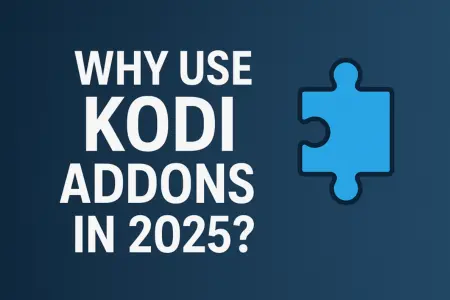 Why Use Kodi Addons in 2025?