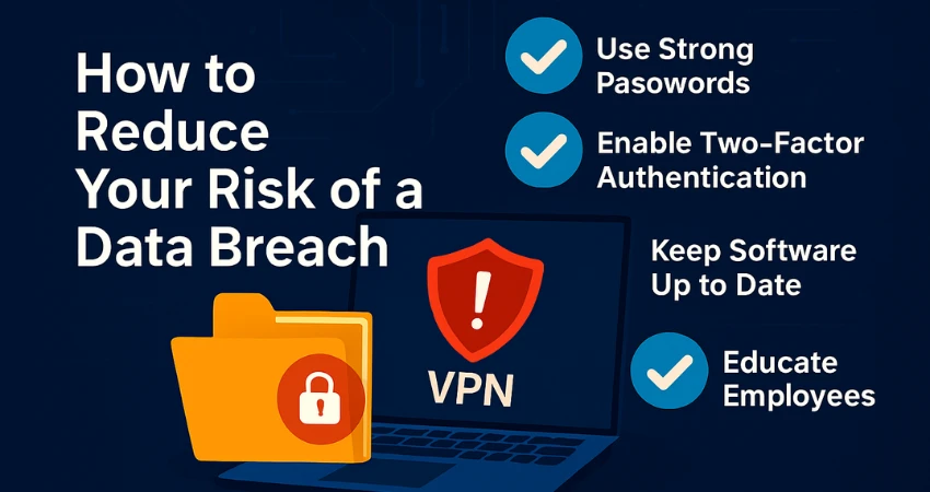 How to Reduce Your Risk of a Data Breach