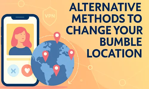 Alternative methods to Change Your Bumble Location