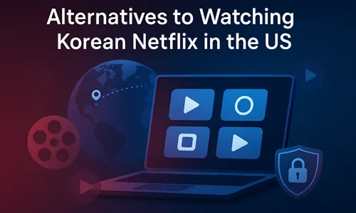 Alternatives to Watching Korean Netflix in the US