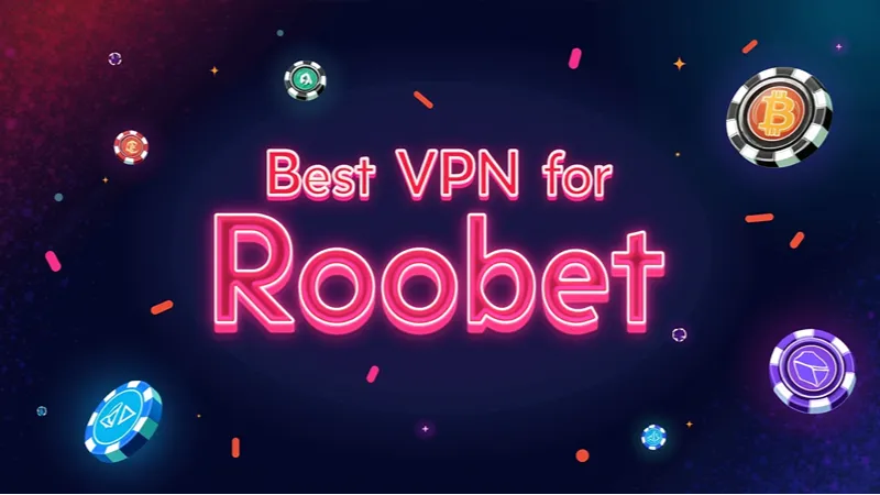 Best Free VPN for Roobet