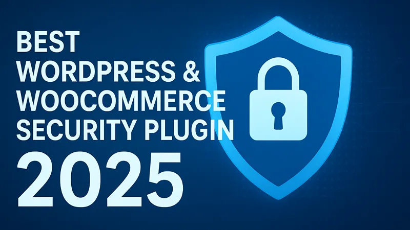 Best WordPress & WooCommerce Security Plugin 2025