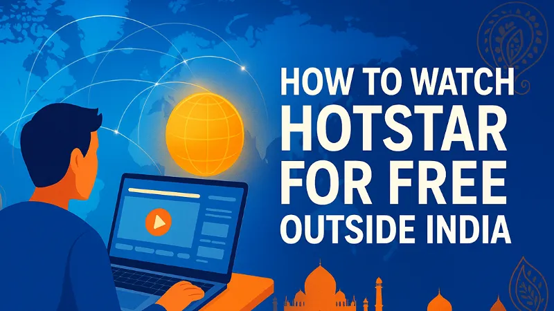 How to Watch Hotstar for Free Outside India