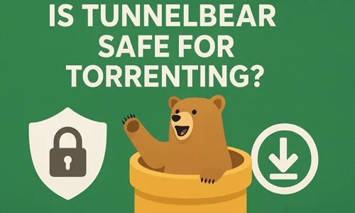 Is TunnelBear Safe For Torrenting