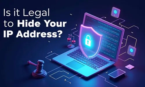 Is it Legal to Hide Your IP Address