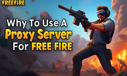 Why Use a Proxy Server for Free Fire