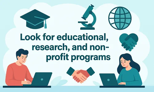 Look for educational, research, and non-profit programs