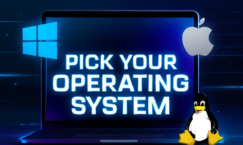 Pick Your Operating System