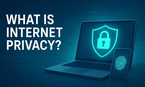 What Is Internet Privacy