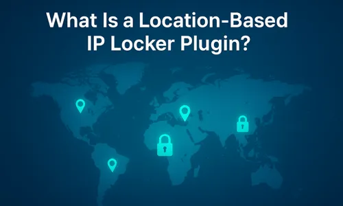 What Is a Location-Based IP Locker Plugin